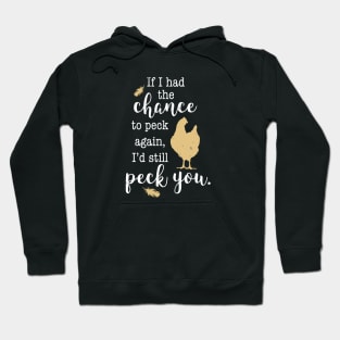 Funny I'd Still Peck You, Feathers and Hen, Chicken Lovers Hoodie